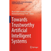 Towards Trustworthy Artificial Intelligent Systems