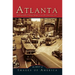Atlanta: Unforgettable Vintage Images of an All-American City