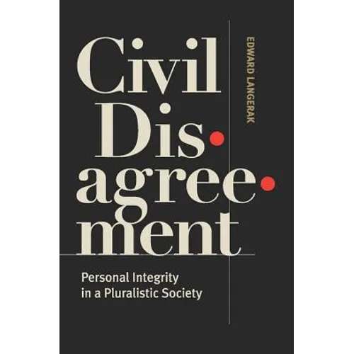 Civil Disagreement: Personal Integrity in a Pluralistic Society