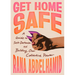 Get Home Safe: A Guide to Self-Defense and Building Our Collective Power
