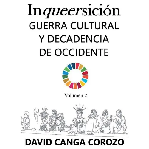 Inqueersicion: Guerra Cultural y Decadencia de Occidente (Volumen 2)