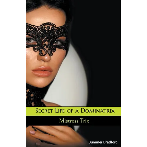 Secret Life of a Dominatrix