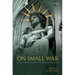 On Small War: Carl Von Clausewitz and People's War