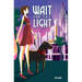 Wait for the Light