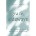 Grace, Sideways: Field Notes of a Doubting Believer
