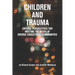 Children and Trauma: Critical Perspectives for Meeting the Needs of Diverse Educational Communities