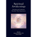 Spiritual Awakenings: Scientists and Academics Describe Their Experiences