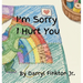 I'm Sorry I Hurt You
