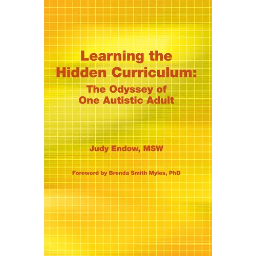 Learning the Hidden Curriculum: The Odyssey of One Autistic Adult