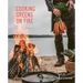 Cooking Greens on Fire: Vegetarian Recipes for the Dutch Oven and Grill