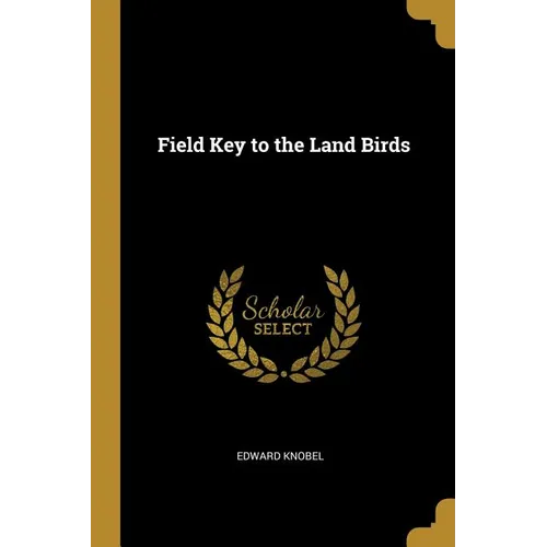 Field Key to the Land Birds