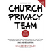 Church Privacy Team: Building a Trust-Centered Church by Protecting Members' Privacy and Complying with Privacy Laws and Regulations