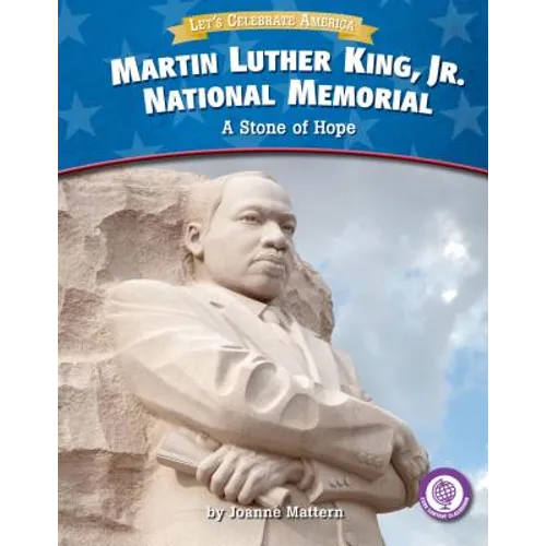 Martin Luther King, Jr. National Memorial: A Stone of Hope