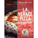 La Verace Pizza Napoletana: Tradizione, Storia e Segreti