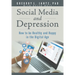 Social Media and Depression: How to Be Healthy and Happy in the Digital Age
