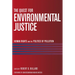 The Quest for Environmental Justice: Human Rights and the Politics of Pollution