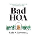 Bad HOA: The Homeowner's Guide to Going to War and Reclaiming Your Power