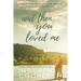 And Then You Loved Me