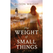 The Weight of Small Things: A Novella