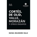 Cortés, De Olid, Valle, Morazán y otros ensayos