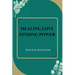 Healing Love Finding Power