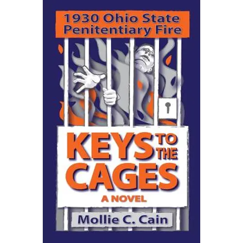 Keys to the Cages: 1930 Ohio Penitentiary Fire