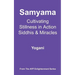 Samyama - Cultivating Stillness in Action, Siddhis and Miracles: (AYP Enlightenment Series)