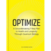 Optimize: A Groundbreaking 7-Step Plan to Health and Longevity Through Quantum Biology