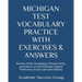 Michigan Test Vocabulary Practice with Exercises and Answers: Review of the Vocabulary, Phrasal Verbs, and Idioms on the Michigan English Proficiency