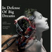 In Defense of Big Dreams