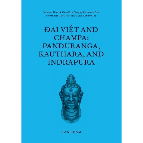 Đại Việt and Champa: Panduranga, Kauthara, and Indrapura