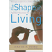 The Shape of Living: Spiritual Directions for Everyday Life