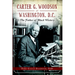 Carter G. Woodson in Washington, D.C.: The Father of Black History