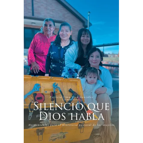 Silencio que Dios Habla: Herramientas para el ministerio pastoral de las mujeres