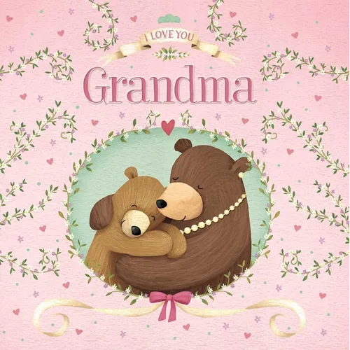 I Love You Grandma: Padded Board Book