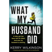 What My Husband Did: A gripping psychological thriller with an amazing twist