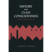 History and Class Consciousness: Studies in Marxist Dialectics