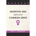 Abortion and Informed Common Sense