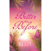 Better Than Before
