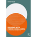 Leading with Fierce Compassion: Practical Wisdom for Meaningful Change