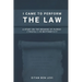I Came to Perform the Law: A Study on the Meaning of Pleroo ("Fulfill") in Matthew 5:17
