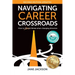 Navigating Career Crossroads: How to Thrive When Changing Direction