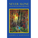 Never Alone: God Was There, Even When I Didn't Know It!