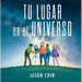 Tu Lugar En El Universo