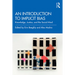 An Introduction to Implicit Bias: Knowledge, Justice, and the Social Mind