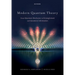 Modern Quantum Theory: From Quantum Mechanics to Entanglement and Quantum Information