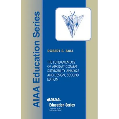 The Fundamentals of Aircraft Combat Survivability Analysis and Design, Second Edition [With CDROM]