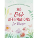 365 Bible Affirmations for Women: Daily Devotions for Morning and Evening