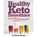 Healthy Keto Smoothies: Easy and Delicious Ketogenic Smoothies Recipes to Lose Weight, Gain Energy and Feel Great in Your Body