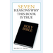 Seven Reasons Why This Book Is True